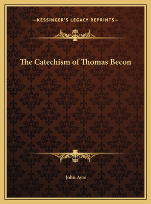 The Catechism of Thomas Becon 1169820530 Book Cover