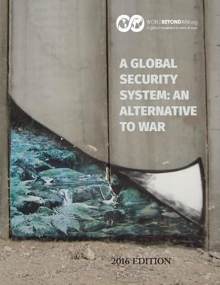 A Global Security System: An Alternative to War... 099808591X Book Cover