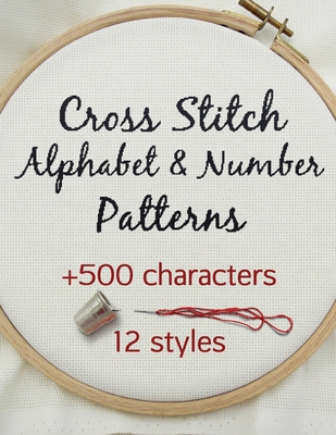 Cross Stitch Alphabet & Number Patterns B0DX733472 Book Cover