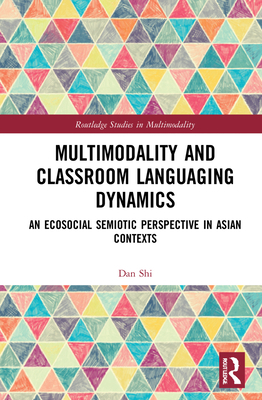 Multimodality and Classroom Languaging Dynamics... 103202464X Book Cover