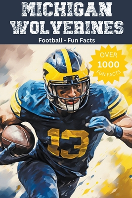 Michigan Wolverines Football Fun Facts B0CJMX5F8K Book Cover
