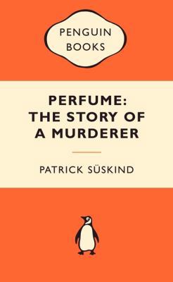 Perfume: The Story of a Murderer (Popular Pengu... 0141037504 Book Cover
