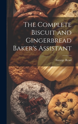 The Complete Biscuit and Gingerbread Baker's As... 1019420545 Book Cover