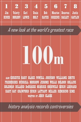 100m: A new look at the World's greatest race 100692275X Book Cover