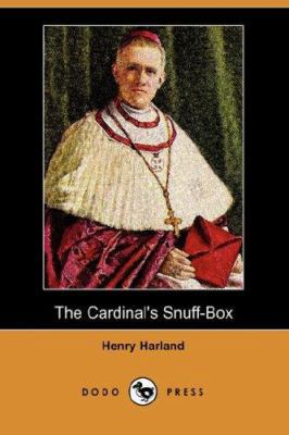 The Cardinal's Snuff-Box (Dodo Press) 140652350X Book Cover