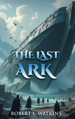 The Last Ark B0GQ32JY5Z Book Cover