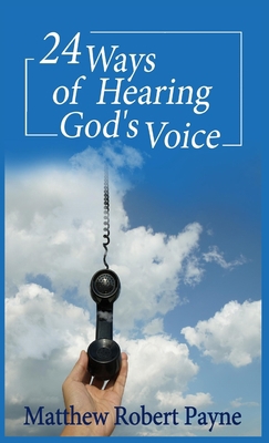 24 Ways of Hearing God's Voice 1088187110 Book Cover