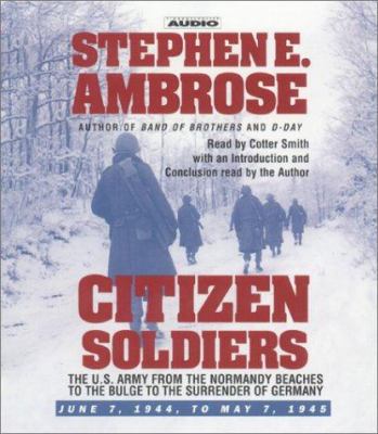 Citizen Soldiers: The U.S. Army from the Norman... 0743508130 Book Cover