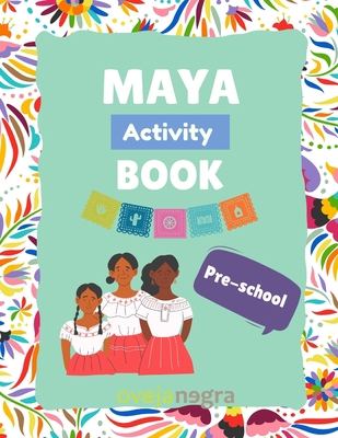 The Maya Activity Book: Preschool [Large Print]            Book Cover