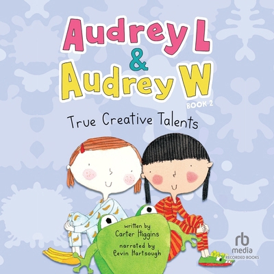 Audrey L & Audrey W: True Creative Talents B0CKT2GFXL Book Cover