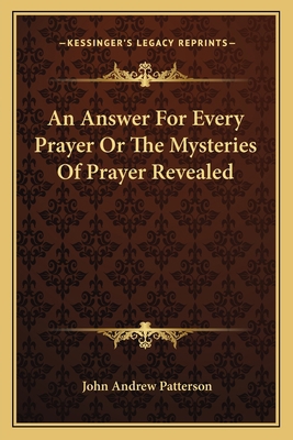 An Answer For Every Prayer Or The Mysteries Of ... 1163175145 Book Cover