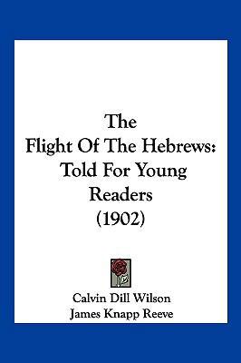 The Flight Of The Hebrews: Told For Young Reade... 1120881013 Book Cover