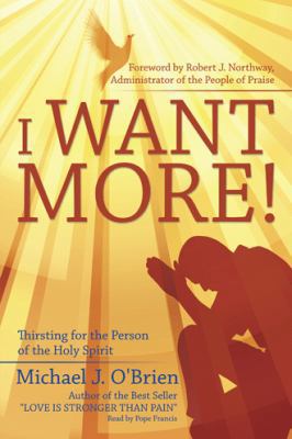 I Want More!: Thirsting for the Person of the H... 1532007914 Book Cover