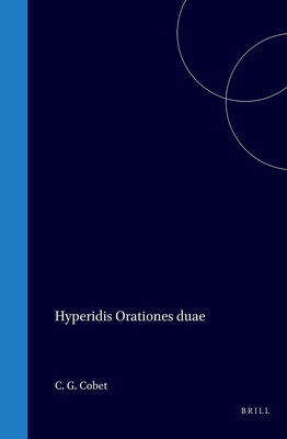 Hyperidis Orationes Duae: Ho Epitaphios Logos E... [Latin] 9004578110 Book Cover