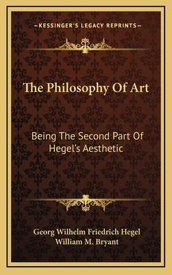 The Philosophy of Art: Being the Second Part of... 1163410020 Book Cover