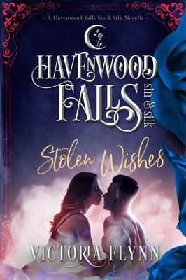 Stolen Wishes: (A Havenwood Falls Sin & Silk No... 0984699090 Book Cover