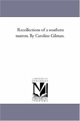 Recollections of A Southern Matron. by Caroline... 1425544355 Book Cover