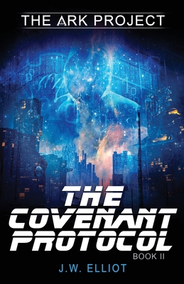 The Covenant Protocol (The Ark Project, Book 2)... 1953010105 Book Cover