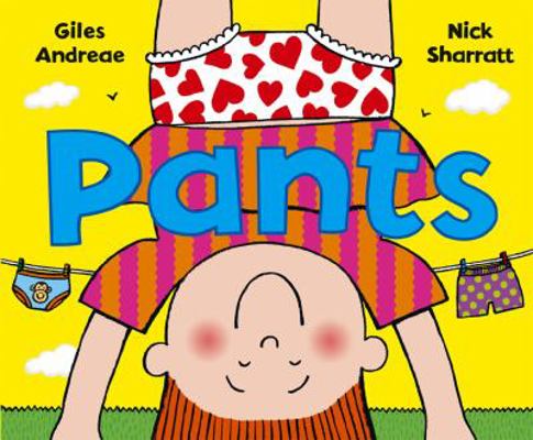 Pants. Giles Andreae, Nick Sharratt 0385610394 Book Cover