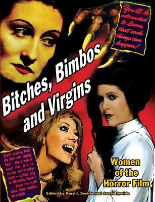 Bitches, Bimbos and Virgins: Women of the Horro... 1936168227 Book Cover