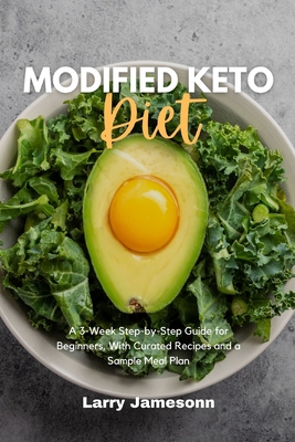 Modified Keto Diet: A 3-Week Step-by-Step Guide... B0CKVRYD4S Book Cover