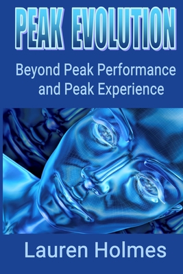 Peak Evolution: Beyond Peak Performance and Pea... 1777052424 Book Cover