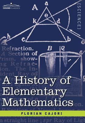 A History of Elementary Mathematics 1602069913 Book Cover