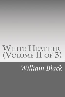 White Heather (Volume II of 3) 1501089455 Book Cover