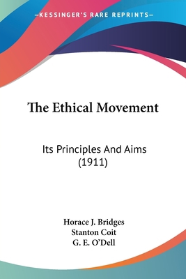 The Ethical Movement: Its Principles And Aims (... 0548697779 Book Cover