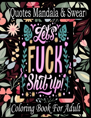 Mandala Quotes & Swear Coloring Book For Adult:... B08RY8RYYH Book Cover