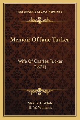 Memoir Of Jane Tucker: Wife Of Charles Tucker (... 1165476169 Book Cover