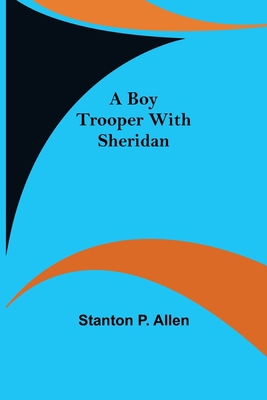 A Boy Trooper with Sheridan 9355896484 Book Cover