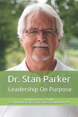 Dr. Stan Parker: Leadership On Purpose 1724148974 Book Cover