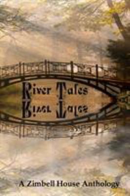 River Tales: A Zimbell House Anthology 1945967684 Book Cover