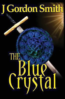 The Blue Crystal: Gemstone Series, Epic Swords ... 1494260093 Book Cover