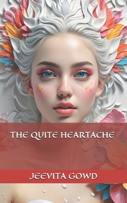 The Quite Heartache B0D6RK64VH Book Cover