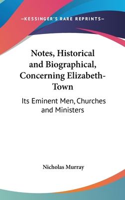 Notes, Historical and Biographical, Concerning ... 0548353255 Book Cover