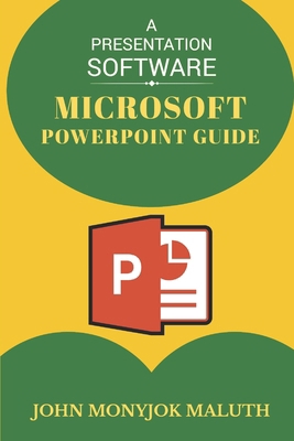 Microsoft PowerPoint Guide: A Presentation Soft... 1520409362 Book Cover