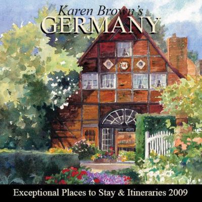 Karen Brown's Germany: Exceptional Places to St... 1933810394 Book Cover