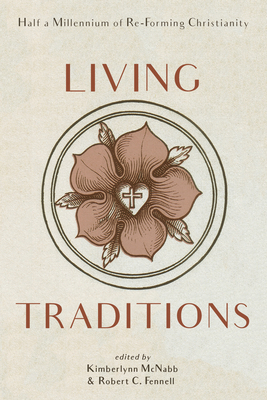 Living Traditions: Half a Millennium of Re-Form... 1532659806 Book Cover