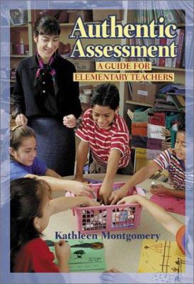 Authentic Assessment: A Guide for Elementary Te... 0321037820 Book Cover