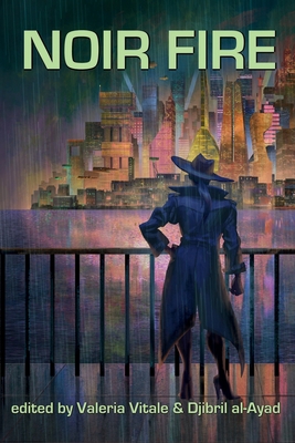 Noir Fire: A gritty speculative fiction anthology 0995726523 Book Cover