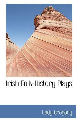 Irish Folk-History Plays 1117213943 Book Cover