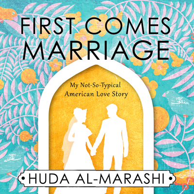 First Comes Marriage: My Not-So-Typical America... 1684412005 Book Cover