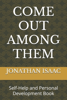 Come Out Among Them: Self-Help and Personal Dev... B0D2ZRNJ5Y Book Cover