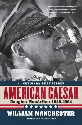 American Caesar: Douglas MacArthur 1880 - 1964 0316024740 Book Cover