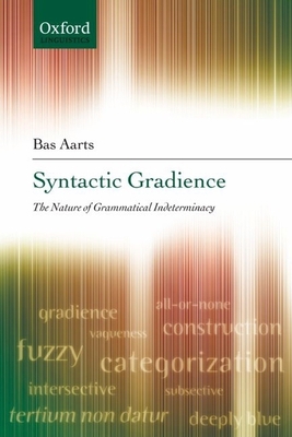 Syntactic Gradience: The Nature of Grammatical ... 0199219273 Book Cover