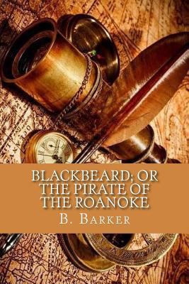 Blackbeard; or the pirate of the Roanoke 1979798710 Book Cover