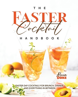 The Easter Cocktail Handbook: Easter Day Cockta... B0CPD2MH1L Book Cover