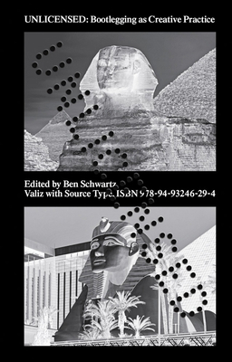 Unlicensed: Bootlegging as Creative Practice 9493246299 Book Cover
